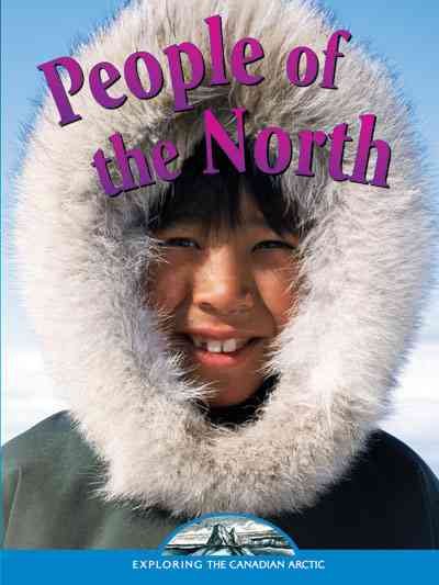 People of the North / by Heather Kissock and Audrey Huntley.