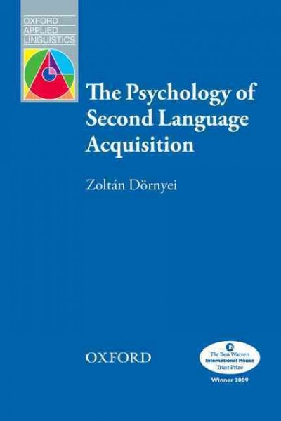 The psychology of second language acquisition / Zoltán Dörnyei.