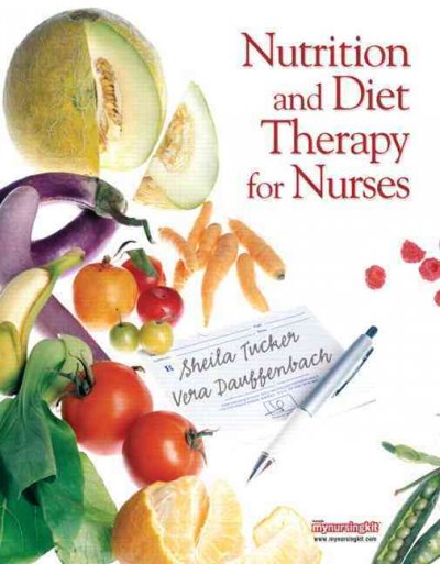 Nutrition and diet therapy for nurses / Sheila Buckley Tucker, Vera Dauffenbach.