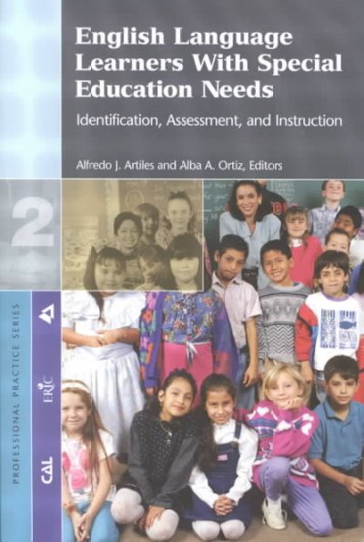English language learners with special education needs : identification, assessment, and instruction / Alfredo J. Artiles, Alba A. Ortiz, editors.