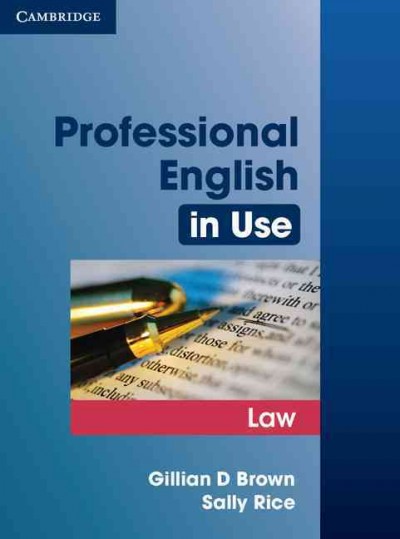 Professional English in use. Law / Gillian D. Brown, Sally Rice.