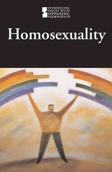 Homosexuality / Emma Bernay, book editor ; Christina Nasso, publisher ; Elizabeth Des Chenes, managing editor.