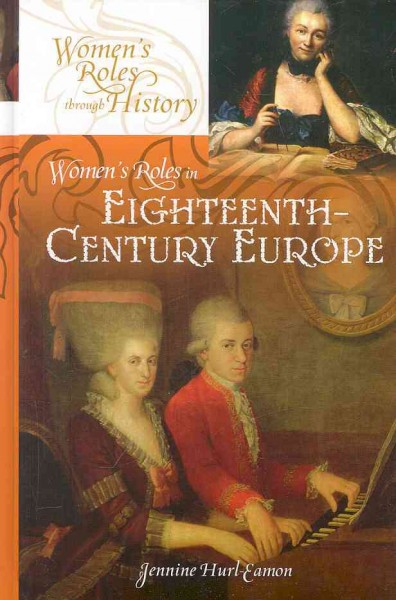 Women's roles in eighteenth-century Europe / Jennine Hurl-Eamon.