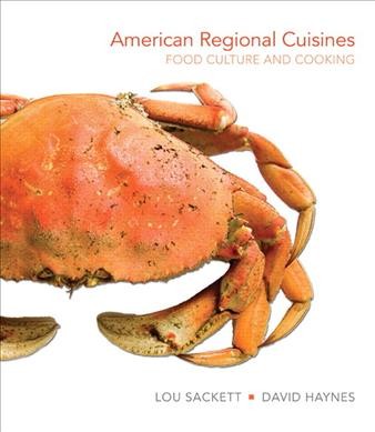 American regional cuisines : food culture and cooking / Lou Sackett, David Haynes.