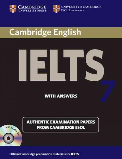 Cambridge IELTS. 7, Examination papers [kit] / from University of Cambridge ESOL Examinations : English for speaking of other languages.
