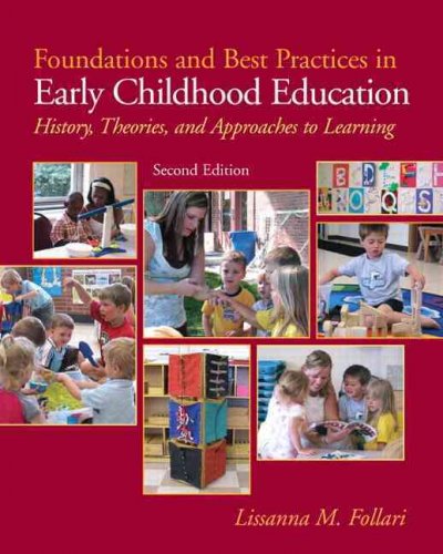 Foundations and best practices in early childhood education : history, theories, and approaches to learning.