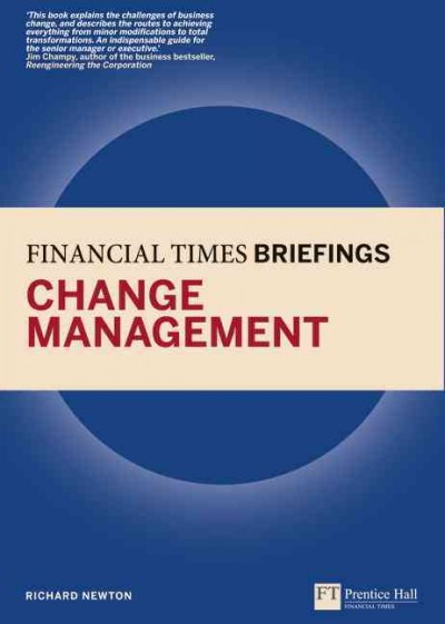 Financial Times briefing on change management / Richard Newton.