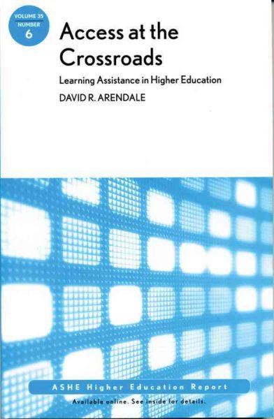 Access at the crossroads : learning assistance in higher education / David R. Arendale.