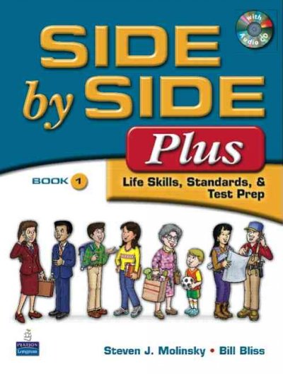 Side by side plus. Book 1, Life skills, standards, & test prep. Student book [kit].