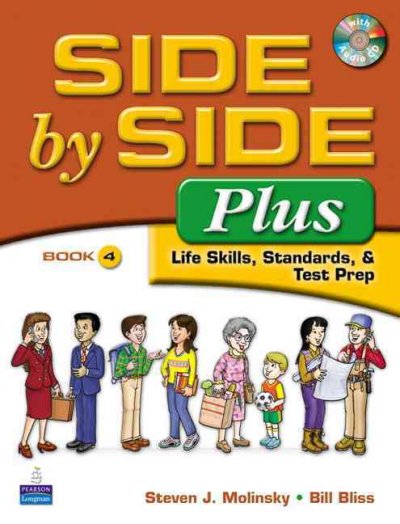 Side by side plus. Book 4, Life skills, standards, & test prep. Student book [kit].