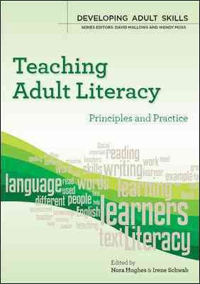 Teaching adult literacy : principles and practice / Nora Hughes and Irene Schwab.