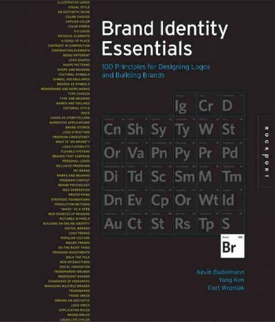 Brand identity essentials : 100 principles for designing logos and building brands / Kevin Budelmann, Yang Kim, Curt Wozniak.