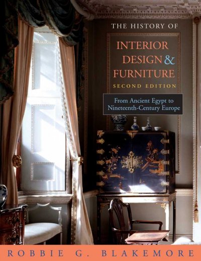 History of interior design & furniture : from ancient Egypt to nineteenth-century Europe.