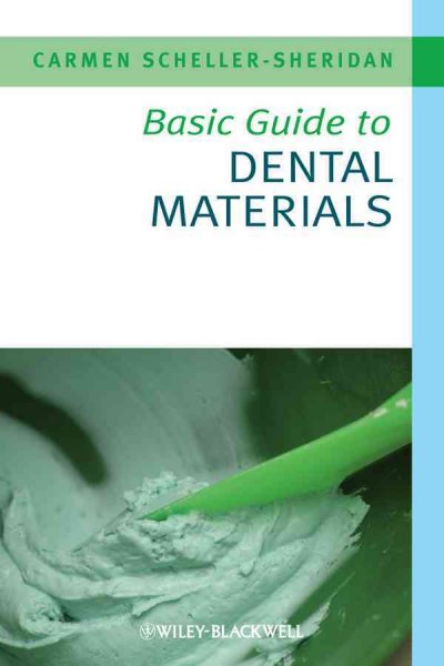 Basic guide to dental materials / Carmen Scheller-Sheridan.