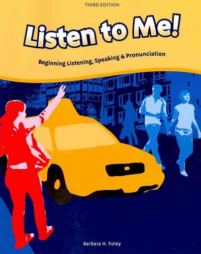 Listen to me! [kit] : beginning listening, speaking & pronunciation.