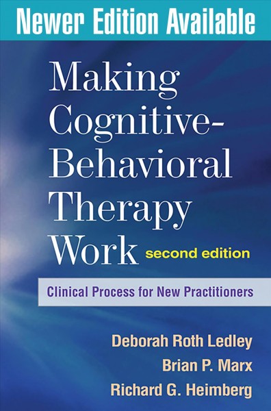Making cognitive-behavioral therapy work : clinical process for new practitioners.