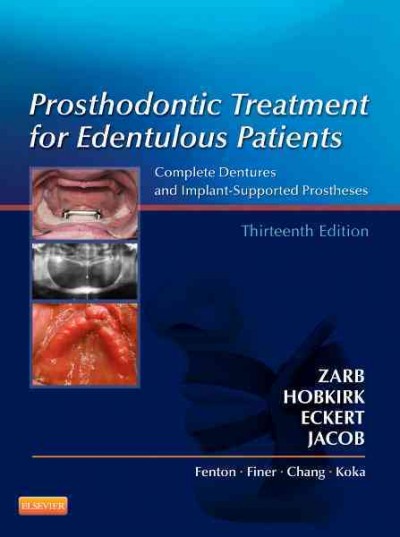 Prosthodontic treatment for edentulous patients : complete dentures and implant-supported prostheses.