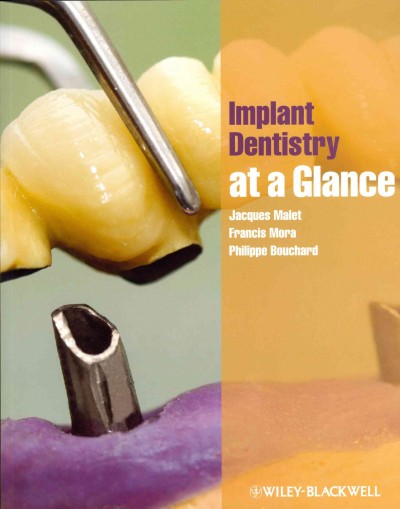 Implant dentistry at-a-glance / Jacques Malet, Francis Mora, Philippe Bouchard.