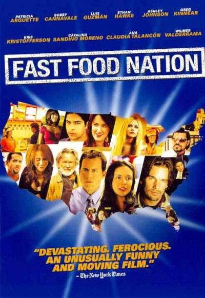 Fast food nation [videorecording] / Fox Searchlight Pictures, Participant Productions and HanWay Films in association with BBC Films ; a Recorded Picture Company presentation.