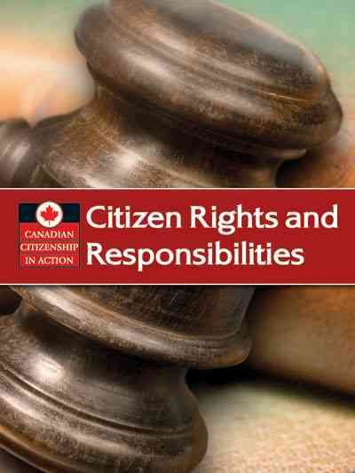 Citizen rights and responsibilities / edited by Heather Kissock.