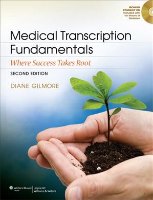 Medical transcription fundamentals : where success takes root.