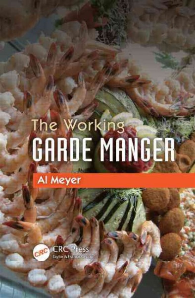 The working garde manger / Al Meyer.
