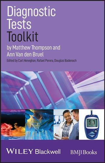 Diagnostic tests toolkit / Matthew Thompson, Ann Van den Bruel.