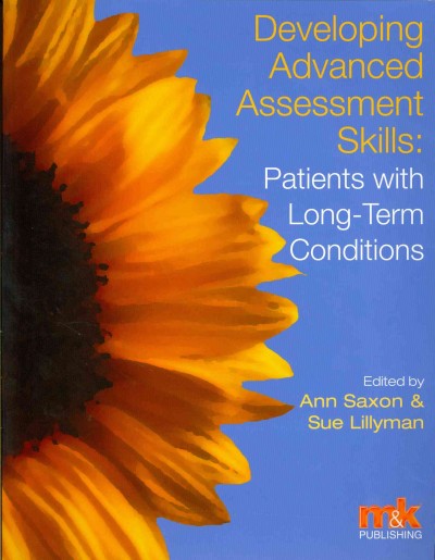 Developing advanced assessment skills : patients with long-term conditions / edited by Ann Saxon and Sue Lillyman.