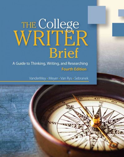 The college writer brief : a guide to thinking, writing, and researching.