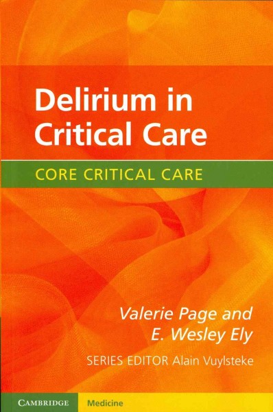 Delirium in critical care / Valerie Page, E. Wesley Ely.