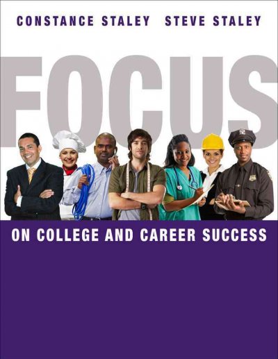 Focus on college and career success / Constance Staley, Steve Staley.