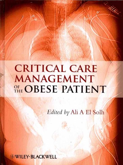 Critical care management of the obese patient / edited by Ali A. El Solh.