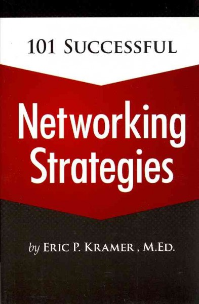 101 successful networking strategies / Eric Kramer.
