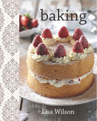 Baking / Lisa Wilson.