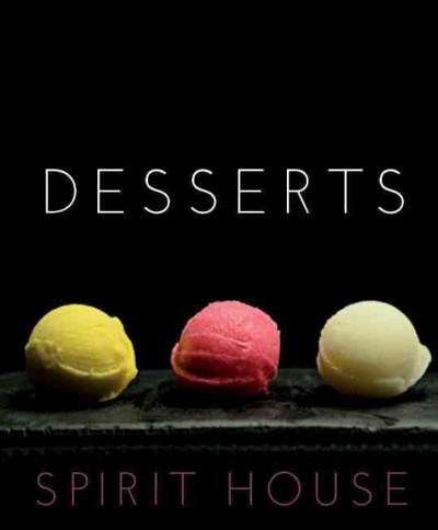 Desserts : spirit house / [text, Helen Brierty ; photography, Acland Brierty].