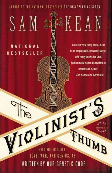 The violinist's thumb : and other lost tales of love, war, and genius, as written by our genetic code.