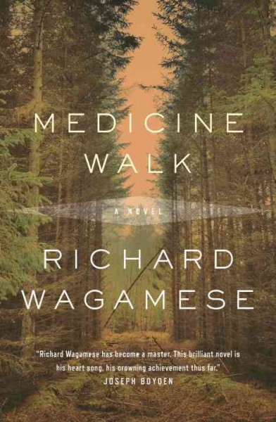 Medicine walk / Richard Wagamese.