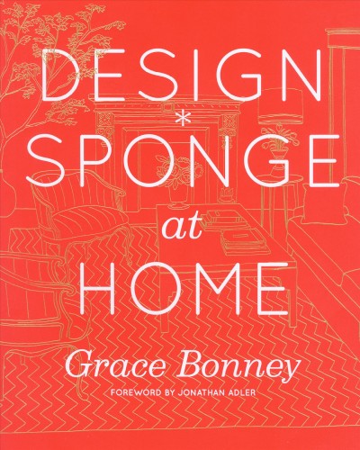 Design*Sponge at home / Grace Bonney.