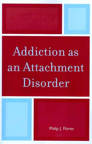 Addiction as an attachment disorder.