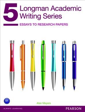 Longman academic writing series. 5. Essays to research papers / Alan Meyers.