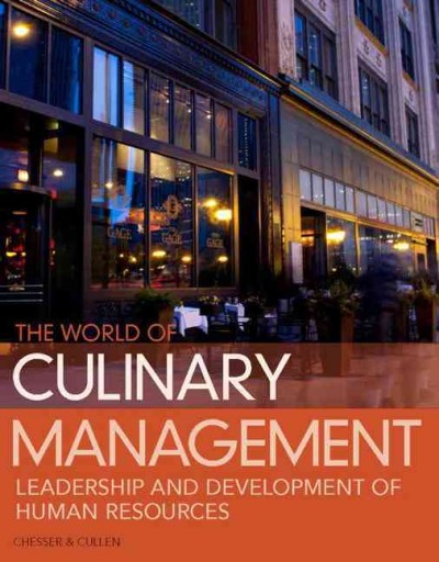 The world of culinary management : leadership and development of human resources.