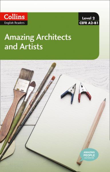 Amazing architects & artists / text by F.H. Cornish ; series edited by Fiona MacKenzie.