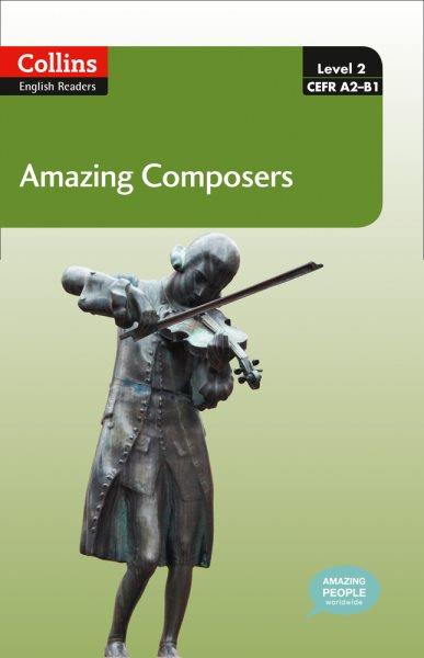 Amazing composers / text by Anna Trewin.