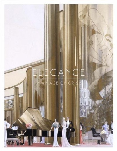 Elegance in an age of crisis : fashions of the 1930s / edited by Patricia Mears and G. Bruce Boyer ; essays by G. Bruce Boyer ... [et al.].