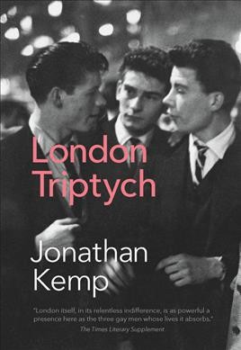 London triptych / Jonathan Kemp.