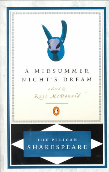 A midsummer night's dream / William Shakespeare ; edited by Russ McDonald.
