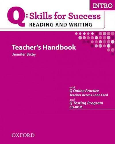 Q : skills for success. Reading and writing. Intro, Teacher's handbook /Jennifer Bixby.