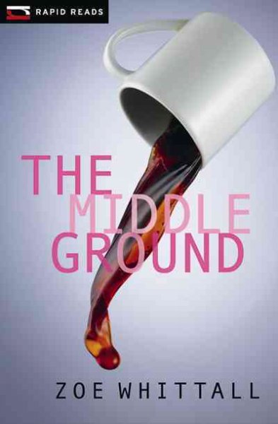 The middle ground / Zoe Whittall.