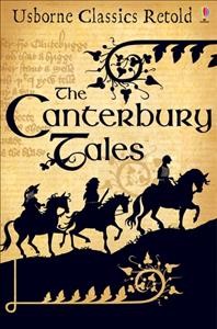 The canterbury tales / from the story by Geoffrey Chaucer ; retold by Sarah Courtauld, Abigail Wheatley & Susanna Davidson ; illustrated by Ian McNee.