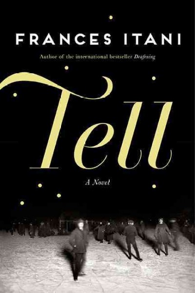 Tell : a novel.